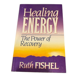 Healing Energy The Power Of Recovery Ruth Fishel Paperback Self Help Book